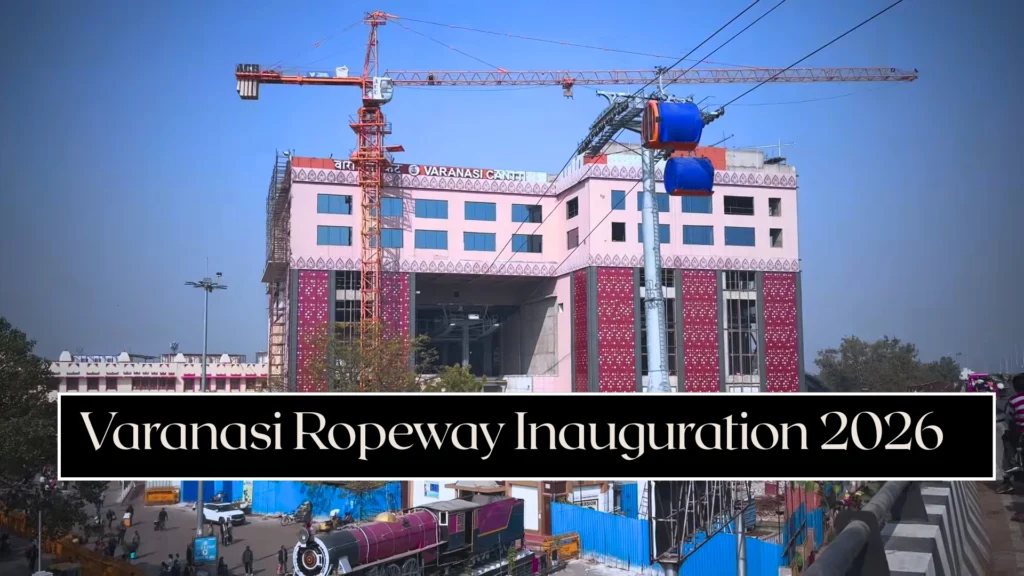 Varanasi Ropeway Inauguration 2026